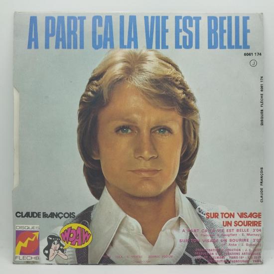 Claude francois a part ca la vie est belle single vinyle 45t occasion 1