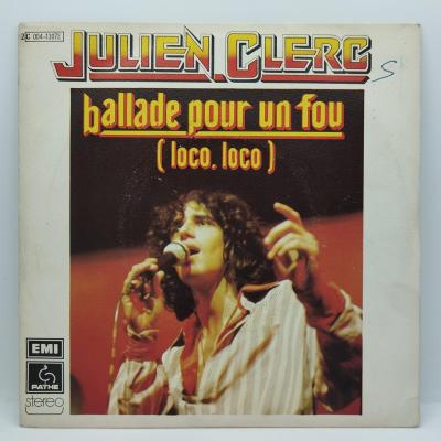 Julien clerc ballade pour un fou loco loco single vinyle 45t occasion