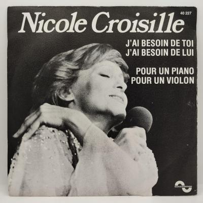 Nicole croisille j ai besoin de toi j ai besoin de lui single vinyle 45t occasion