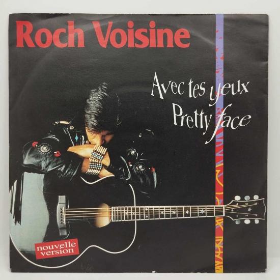 Roch voisine avec tes yeux pretty face single vinyle 45t occasion